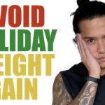 How To NOT Gain Weight During The Holidays