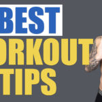 BEST WORKOUT TIPS