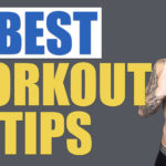 BEST WORKOUT TIPS